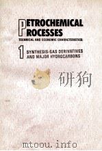 PETROCHEMICAL PROCESSES 1SYNTHESIS-GAS DERIVATIVES AND MAJOR HYDROCARBONS   1989  PDF电子版封面  2710805618   