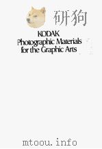 KODAK PHOTOGRAPHIC MATERIALS FOR THE GRAPHIC ARTS     PDF电子版封面     