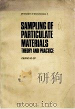 DEVELOPMENTS IN GEOMATHEMATICS 4 SAMPLING OF PARTICULATE MATERIALS THEORY AND PRACTICE   1979  PDF电子版封面  0444418261   