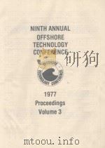 NINTH ANNUAL OFFSHORE TECHNOLOGY CONFERENCE 1977 PROCEEDINGS VOLUME 3（1977 PDF版）