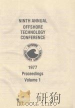 NINTH ANNUAL OFFSHORE TECHNOLOGY CONFERENCE 1977 PROCEEDINGS VOLUME 1   1977  PDF电子版封面     