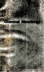 CHEMICAL METALLURGY   1981  PDF电子版封面  040800567X   