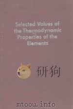 SELECTED VALUES OF THE THERMODYNAMIC PROPERITIES OF THE ELEMENTS   1973  PDF电子版封面     
