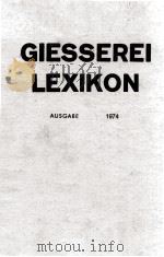 GIESSEREI LEXIKON AUSGABE 1974   1974  PDF电子版封面  3794902297   