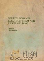 SOURCE BOOK ON ELECTRON BEAM AND LASER WELDING   1981  PDF电子版封面  0871701049   