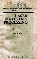 MATERIALS PROCESSING-THEORY AND PRACTICES VOLUME 3 LASER MATERIALS PROCESSING（1983 PDF版）