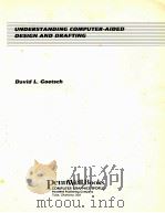 UNDERSTANDING COMPUTER-AIDED DESIGN & DRAFTING   1986  PDF电子版封面  0878143009   