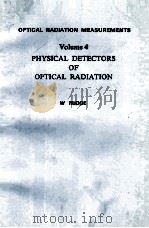 OPTICAL RADIATION MEASUREMENTS VOLUME 4 PHYSICAL DETECTORS OF OPTICAL RADIATION   1983  PDF电子版封面  0123049040   