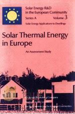 SOLAR ENERGY R & D IN THE EUROPEAN COMMUNITY SERIES A VOLUME 3 SOLAR THERMAL ENERGY IN EUROPE AN ASS（1983 PDF版）