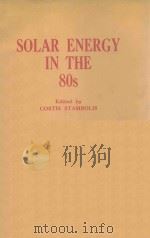 SOLAR ENERGY IN THE 80S   1981  PDF电子版封面  008026123X   