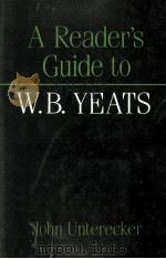 A READER'S GUIDE TO WILLIAM BUTLER YEATS   1988  PDF电子版封面  0500150085   