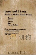 IMAGE AND THEME STUDIES IN MODERN FRENCH FICTION BERNANOS MALRAUX SARRAUTE GIDE MARTIN DU GARD（1969 PDF版）