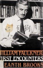 WILLIAM FAULKNER:FIRST ENCOUNTERS   1983  PDF电子版封面  0300033990   