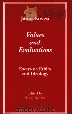VALUES AND EVALUATIONS ESSAYS ON ETHICS AND IDEOLOGY     PDF电子版封面  0820438081   