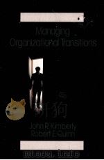 MANAGING ORGANIZATIONAL TRANSITIONS     PDF电子版封面  0256031363   