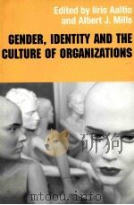 GENDER，IDENTITY AND THE CULTURE OF ORGANIZATIONS     PDF电子版封面  0415270014   