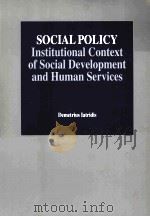 SOCIAL POLICY INSTITUTIONAL CONTEXT OF SOCIAL DEVELOPMENT AND HUMAN SERVICES（ PDF版）