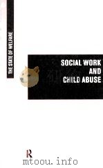 SOCIAL WORK AND CHILD ABUSE     PDF电子版封面  0415130689   