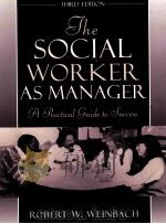 THE SOCIAL WORKER AS MANAGER A PRACTICAL GUIDE TO SUCCESS THIRD EDITION（ PDF版）