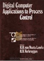 Digital Computer Applications to Process Control   1977  PDF电子版封面    H.R.Van Nauta Lemke and H.B.Ve 