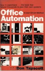 Office Automation A User-Driven Method   1982  PDF电子版封面    Don Tapscott 