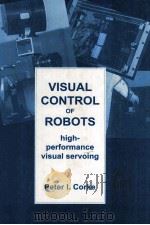 Visual Control of Robots:high-performance visual servoing   1996  PDF电子版封面    Peter I.Corke 