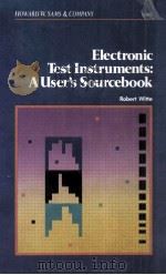 ELECTRONIC TEST INSTRUMENTS:A USER'S SOURCEBOOK   1987  PDF电子版封面     
