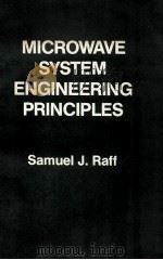 MICROWAVE SYSTEM ENGINEERING PRINECIPLES   1977  PDF电子版封面  0080217974   