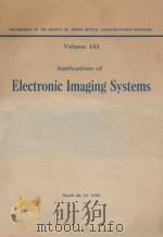 PROCEEDINGS OF THE SOCIETY OF PHOTO-OPTICAL INSTRUMENTATION ENGINEERS VOLUME 143 APPLICATION OF ELEC   1978  PDF电子版封面  0892521708   