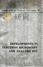 INSTITUTE OF PHYSICS CONFERENCE SERIES NUMBER 36 DEVELOPMENTS IN ELECTRON MICROSCOPY AND ANALYSIS 19（1977 PDF版）