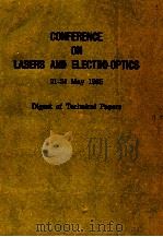 CONFERENCE ON LASERS AN ELECTRO-OPTICS 21-24 MAY 1985 DIGEST OF TECHNICAL PAPERS   1985  PDF电子版封面     