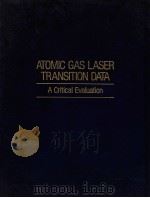 ATOMIC GAS LASER TRANSITION DATA A CRITICAL EVALUATION   1979  PDF电子版封面  0306651874   