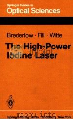 SPRINGER SERIES IN OPTICAL SCIENCES VOLUME 34 THE HIGH-POWER LODINE LASER   1983  PDF电子版封面     