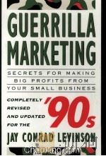 GUERRILIA MARKETING SECRETS FOR MAKING BIG PROFITS FROM YOUR SMALL BUSINESS   1993  PDF电子版封面  0395644968   