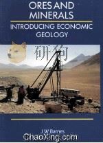 ORES AND MINERALS INTRODUCING ECONOMIC GEOLOGY   1988  PDF电子版封面  0335152163   