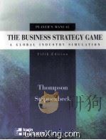 THE BUSINESS STRATEGY GAME A GLOBAL INDUSTRY SIMULATION  FIFTH EDITION PLAYER'S MANUAL   1998  PDF电子版封面  0070009058   