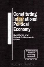 CONSTITUTING INTERNATIONAL POLITICAL ECONOMY   1997  PDF电子版封面  1555876609   