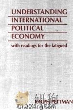 UNDERSTANDING INTERNATIONAL POLITICAL ECONOMY  WITH READING FOR THE FATIGUED   1996  PDF电子版封面  1555876668   