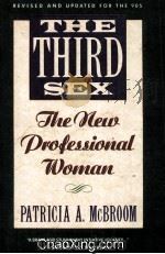 THE THIRD SEX THE NEW PROFESSIONAL WOMAN   1986  PDF电子版封面  1557784051   