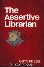 THE ASSERTIVE LIBRARIAN   1984  PDF电子版封面  0897740858   