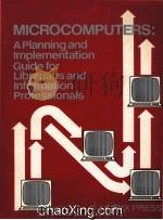 MICROCOMPUTERS: A PLANNING AND IMPLEMENTATION GUIDE FOR LIBRARIANS AND INFORMATION PROFESSIONALS（1983 PDF版）