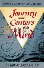JOURNEY TO THE CENTERS OF  TOWARD A SCIENCE OF CONSCIOUSNESS   1995  PDF电子版封面  0716727234   