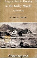 Anglo-Dutch Rivalry in The Malay World 1780-1824   1962  PDF电子版封面     
