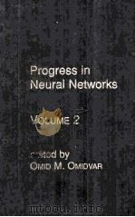 PROGRESS IN NEURAL NETWORKS Volume 2   1994  PDF电子版封面    Omid M.Omidvar 
