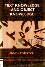 Text Knowledge and Object Knowledge   1993  PDF电子版封面    Annely Rothkegel 