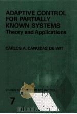 ADAPTIVE CONTROL FOR PARTIALLY KNOWN SYSTEMS Theory and Applications（1988 PDF版）