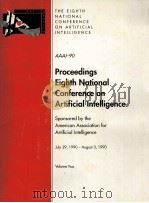 Proceedings Eighth National Conference on Artificial Intelligence   1990  PDF电子版封面  026251057X   