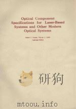 SIXTEEN IN THE SPIE CRITICAL REVIEWS OF TECHNOLOGY SERIES VOLUME 607 OPTICAL COMPONENT SPECIFICATION（1986 PDF版）