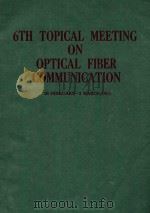 6TH TOPICAL MEETING ON OPTICAL FIBER COMMUNICATION 28 FEBRUARY-2 MARCH 1983 DIGEST OF TECHNICAL PAPE（1983 PDF版）