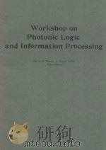 PROCEEDINGS OF SPIE-THE INTERNATIONAL SOCIETY FOR OPTICAL ENGINERING VOLUME 769 WORKSHOP ON PHOTONIC（1987 PDF版）